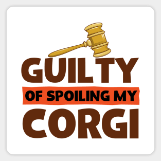 Guilty Of Spoiling My Corgi Dog Lovers Funny Magnet